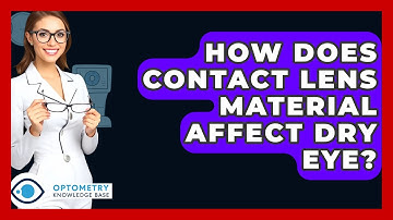 How Does Contact Lens Material Affect Dry Eye? - Optometry Knowledge Base