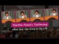 Martha Peace's Testimony: What God Has Done In My Life