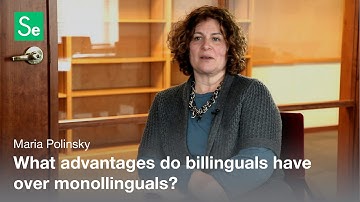 Cognitive Advantages of Bilingualism - Maria Polinsky