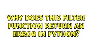 Why does this filter function return an error in python? Wealth