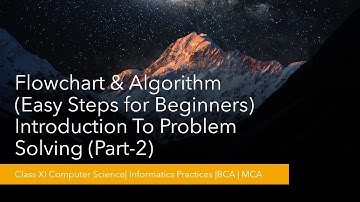 Problem Solving Part 2| Class 11 CBSE CS|IP|BCA|MCA| Concept of Algorithm & Flowchart with examples