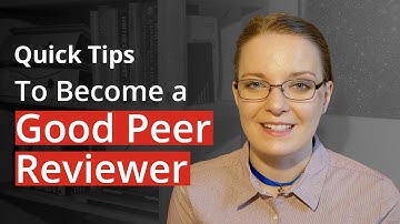 Quick Tips to Become a Good Peer Reviewer
