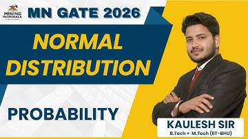 L13 : Normal Distribution | Mathematics | Kaulesh Sir | Mining Pathshala | #mining#gate#gatemining