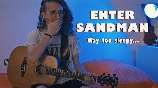 METALLICA - Enter Sandman (WAY TOO SLEEPY ACOUSTIC COVER)