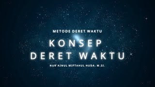 Konsep Dasar Deret Waktu (PART 1) | Model ARIMA | Time Series