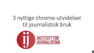 Lynkurs Smarte Chrome-Utvidelser For Journalister