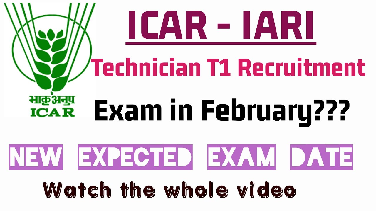 ICAR  Exam Date 2022 | ICAR Technician Exam date 2022 | IARI  Exam Date 2022