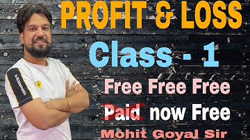 PROFIT & LOSS | class-1 ~Tips/Tricks/Formulas~MG CONCEPT~Mohit Goyal sir~DSSSB,KVS,CHSL,CGL,RRB