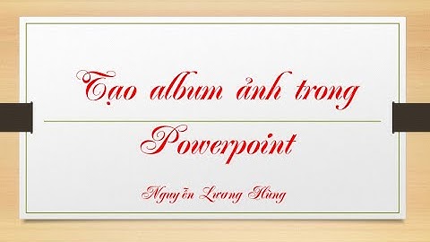 Hướng dẫn làm album ảnh trên máy tính