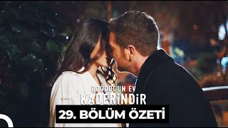 Doğduğun Ev Kaderindir 29. Bölüm Özeti