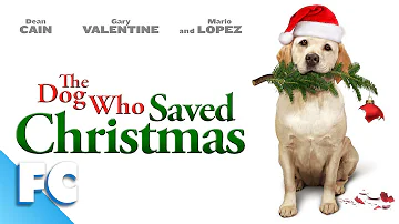 The Dog Who Saved Christmas | Full Movie | Family Christmas Dog Adventure Comedy | Dean Cain | FC