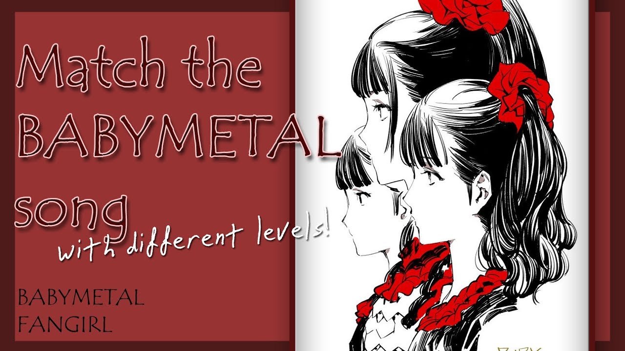 Match the BABYMETAL song! With DIFFERENT levels | BABYMETAL FANGIRL