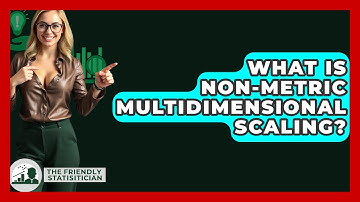What Is Non-Metric Multidimensional Scaling? - The Friendly Statistician