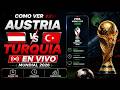 COMO VER AUSTRIA VS TURQUIA EN VIVO | MUNDIAL 2026 | HORARIOS, CANALES Y PREDICCIÓN