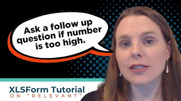 ODK XLSForm Tutorial on "Relevant": Ask a follow up question if number is too high