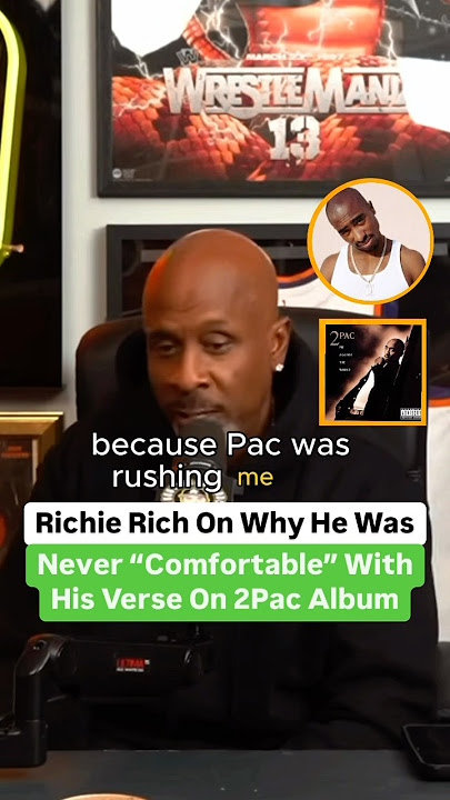 Richie Rich On Why He Was Never “Comfortable” With His Service In 2Pac’s Album
