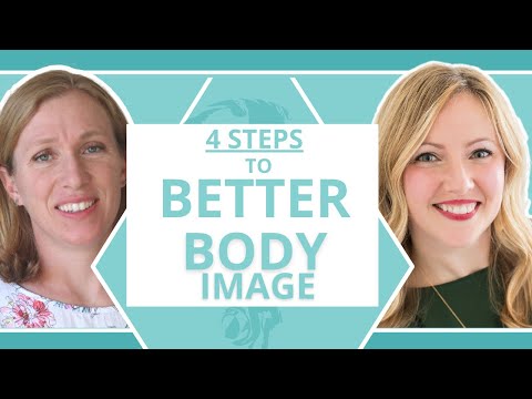 4 Steps to Improve your Body Image: How to Stop Hating Your Body - Interview with Amy Harman, CEDS