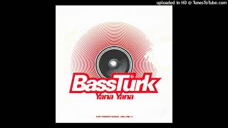 BassTurk - Yana Yana (Tommaso's Bouncing Bass Remix) 2006 Resimi