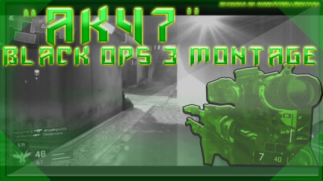 Call Of Duty Black Ops 3 - "AK47" ( BO3 Sniping Montage)
