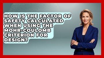 How Is The Factor Of Safety Calculated When Using The Mohr-Coulomb Criterion For Design?