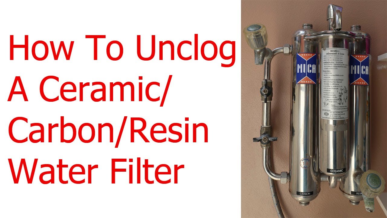 How To Unclog A Ceramic/Carbon/Resin Water Filter YouTube