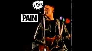 Pain "I Dig Pain"
