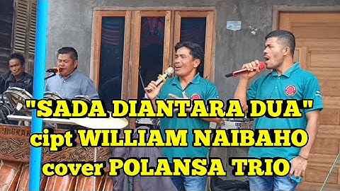 LAGU HITS BATAK "SADA DIANTARA DUA" cipt WILLIAM NAIBAHO cover POLANSA TRIO