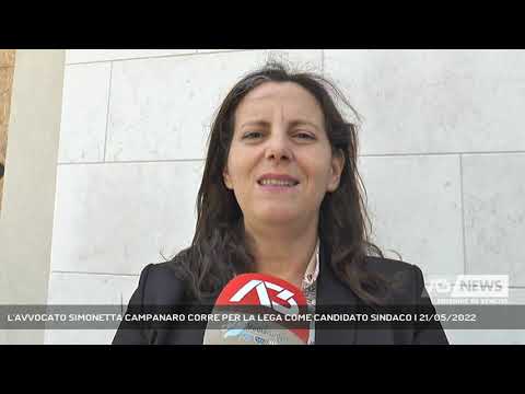 L'AVVOCATO SIMONETTA CAMPANARO CORRE PER LA LEGA COME CANDIDATO SINDACO | 21/05/2022