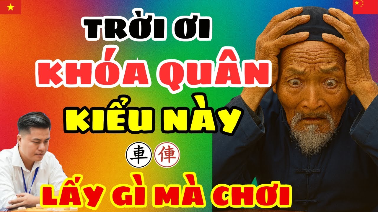[cờ tướng] Chung kết 5 tỏi khóa quân tan độc rung rợn người xem
