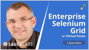 Enterprise Selenium Grid with Michael Palotas
