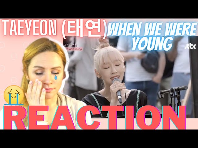 TAEYEON (태연) - When We Were Young [Adele Cover] | Begin Again 3 | REACTION u0026 ANALYSIS by Vocal Coach class=