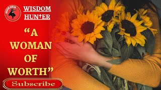 A WOMAN OF WORTH | Proverbs 31:10-31