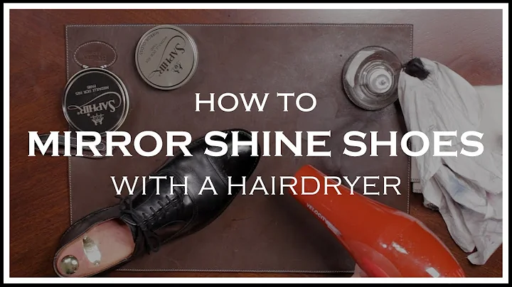 How to Mirror Shine Shoes with a Hairdryer | Kirby Allison