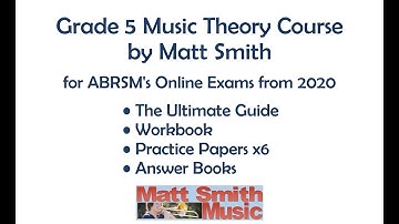 Grade 5 Music Theory Course by Matt Smith: The Ultimate Guide | Workbook | Practice Papers x6
