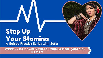 Step Up Your Stamina: Week 4, Day 3 - Rhythmic Undulation (Arabic) Family