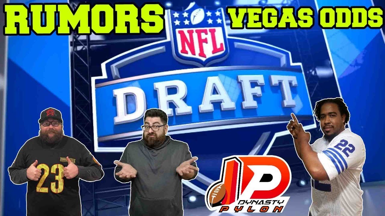 Draft Rumors, Trades, and Vegas Odds NFL Draft 2024 YouTube
