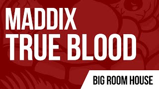 Maddix - True Blood (Original Mix)