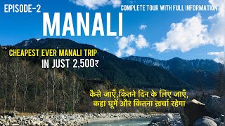 Ep- 2 Cheapest Ever Manali Trip | In Just 2,500₹ | How To Visit Manali In Cheap Way | Full Guide