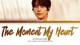 KYUHYUN 규현 ‘내 마음이 움찔했던 순간 (The Moment My Heart Flinched)’ Color Coded Lyrics [Han/Rom/Eng]