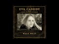 Waly Waly (Orchestral) - Eva Cassidy with the London Symphony Orchestra