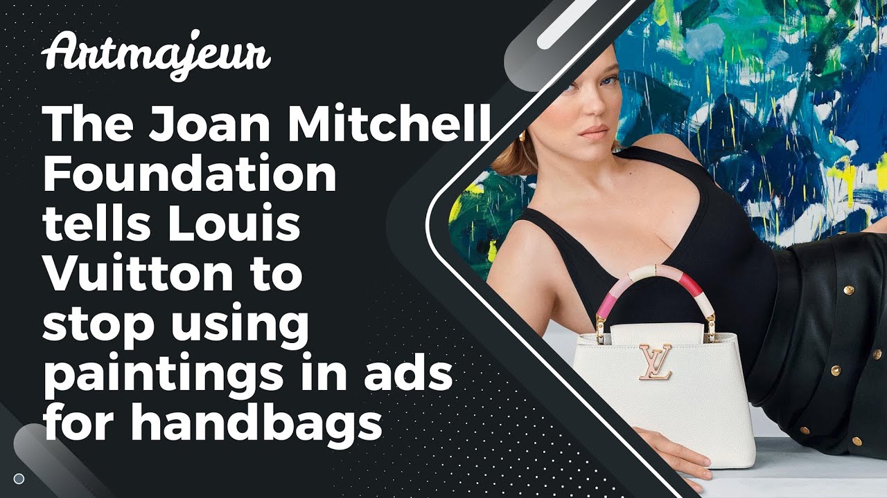 Joan Mitchell Foundation sends cease-and-desist to Louis Vuitton over  handbag ads