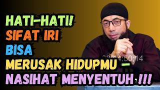 Hati-Hati! Sifat Iri Bisa Merusak Hidupmu – Nasihat Menyentuh dari Ustadz Khalid Basalamah