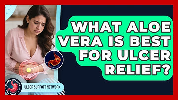 What Aloe Vera Is Best For Ulcer Relief? - Ulcer Support Network