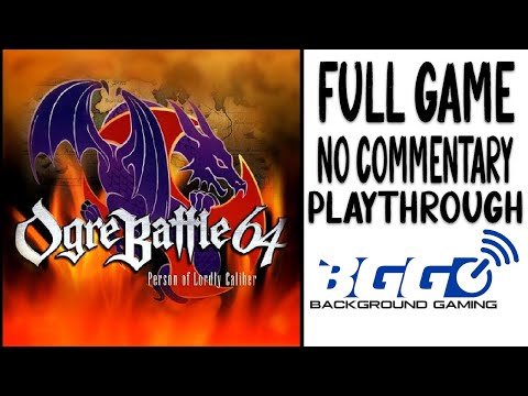 Ogre Battle 64  - Full Game - Walkthrough - No Commentary (1 of 3)