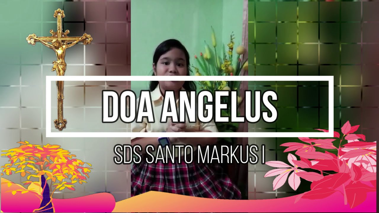 Doa Angelus SDS Santo Markus I - YouTube