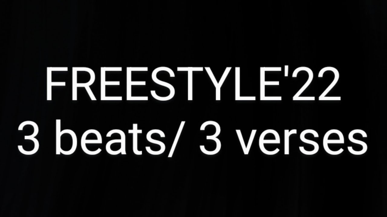 FREESTYLE'22: 3 BEATS/3 VERSES - YouTube