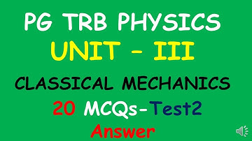 PG TRB – PHYSICS | UNIT – III | CLASSICAL MECHANICS   | MCQ- Test2 | Answers | Important Questions