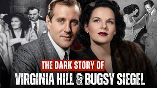 The Dark Story of Virginia Hill \u0026 Bugsy Siegel – Hollywood’s Most Dangerous Mafia Romance