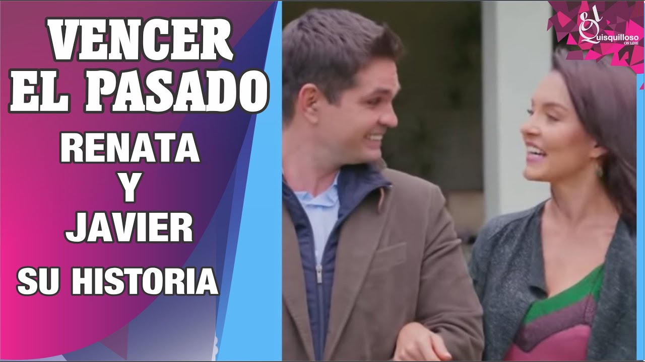 Vencer el pasado La HISTORIA de amor entre Renata y Javier - YouTube