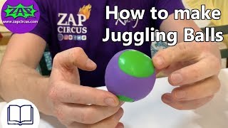 ZAP CIRCUS - How to make Juggling Balls